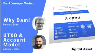 Daml Developer Meetup: Why Daml (by Bernhard Elsner) & UTXO and Account Models (by Anthony Lusardi)