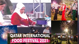 qatar international food festival 2021 food festival || amazing fireworks | my first vlog