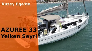 Azuree 33 ile Tek Başına Yelken Seyri