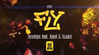 Tensteps feat. Karel & XoJani - Fly [Extended Mix]