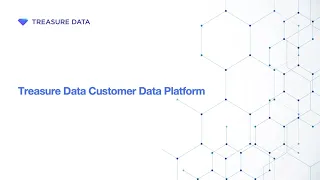 Treasure Data Enterprise Customer Data Platform Demo