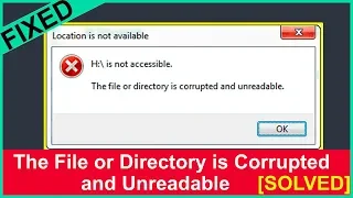 [ SOLVED ] - The File Or Directory Is Corrupted Or Unreadable | Drive | Folder