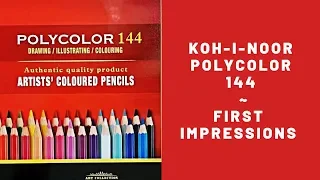 Koh-I-Noor Polycolor 144 ~ First Impressions