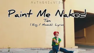 Ten - Paint Me Naked (Eng / Mmsub)  Lyrics