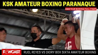 Mga Palaban!  Ruel Reyes vs Diory Boy Sixta Amateur Boxing | KSK Boxing