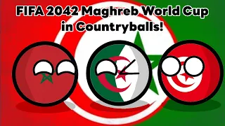 FIFA 2042 Maghreb World Cup in Countryballs | Simulation