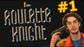 ON S'TIRE UNE BALLE !!! -Roulette Knight- Ep.1 avec Bob Lennon