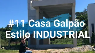 #11 04 CASA GALPÃO ESTILO INDUSTRIAL - Garopaba/SC - A Execução, obra com 15 dias de trabalho!!!