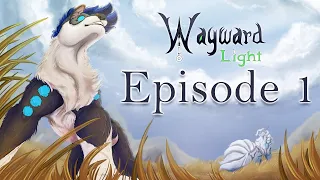 Wayward Light - Episode 1: I'll Make You Proud