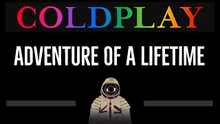 Coldplay • Adventure Of A Lifetime (CC) (Remastered Video) 🎤 [Karaoke] [Instrumental Lyrics]