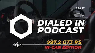 Dialed In Podcast: 997.2 GT3 RS In-Car Edition