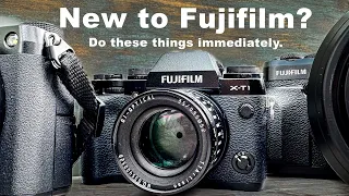 NEW to Fujifilm? Do these things immediately to set up your camera