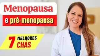 7 Melhores CHÁS PARA MENOPAUSA (e Pré-Menopausa)