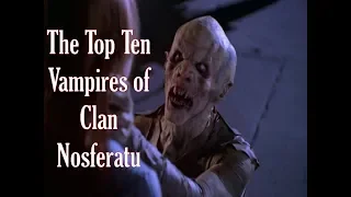 The Top Ten Vampires of Clan Nosferatu