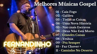 Top 30 das Melhores Músicas Gospel de Fernandinho | Louvor e Adoração Inspiradores