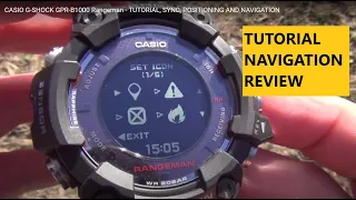 CASIO G-SHOCK GPR-B1000 Rangeman -  TUTORIAL, SYNC, POSITIONING AND NAVIGATION