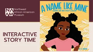 "A Name Like Mine" | NAAM Interactive Story Time