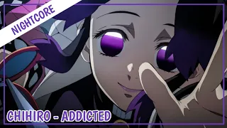 Nightcore - Addicted | CHIHIRO