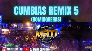 CUMBIAS REMIX 5🔥_ (DOMINGUERAS) - DJ MATI OBREGÓN EN VIVO💣