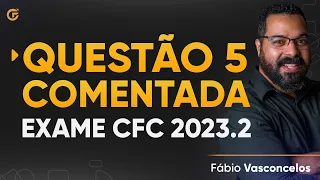 Questão 5 Comentada - Exame de Suficiência 2023.2