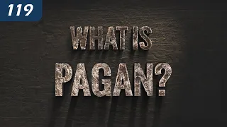 What is Pagan?  |  Should we avoid everything that has "pagan" origins?