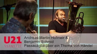 Andreas Martin Hofmeir & Benjamin Schmid mit einer Passacaglia bei U21-VERNETZT