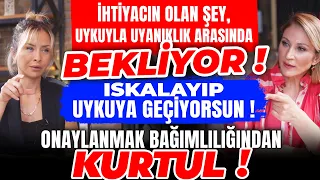 İhtiyacın Olan Şey, Uykuyla Uyanıklık Arasında BEKLİYOR‼️ Onaylanmak Bağımlılığından Kurtul ‼️