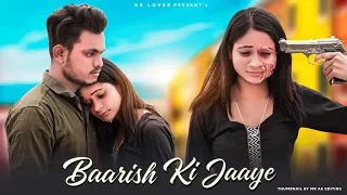 Baarish Ki Jaaye | Love Story | New Hindi Song 2021 | Jaani | B Praak | S K Lover