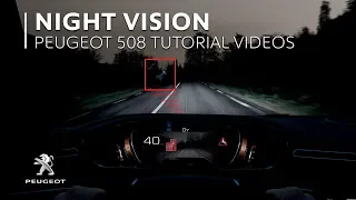 Night Vision | PEUGEOT 508 Tutorial Videos