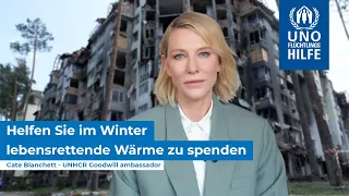 UNHCR-Sonderbotschafterin Cate Blanchett bittet um Spenden für die UNHCR-Winterhilfe 2023