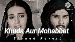 Khuda aur mohabbat full slowed song 🥹🥺Sad song 20K