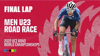 Final Lap Men U23 Road Race | 2022 UCI Road World Championships - Wollongong - AUSTRALIA