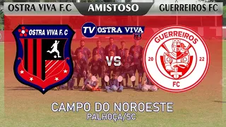 OSTRA VIVA  2 X 0. GUERREIROS FC  - 06/08/2023