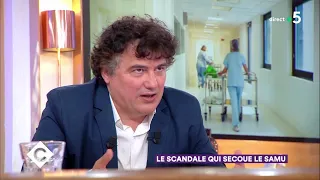 Le scandale qui secoue le SAMU - C à Vous - 09/05/2018