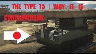 War Thunder: THE TYPE 75 | WHY IT IS CONTROVERSIAL