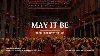 May It Be (from Lord of the Rings) - Voices of Singapore Ladies Choir