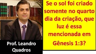 Se o sol foi criado somente no quarto dia da criação, que luz é essa mencionada em Gênesis 1:3?