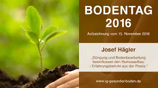 Bodentag 2016 - Vortrag Josef Hägler "Düngung und Bodenbearbeitung beeinflussen den Humusaufbau"