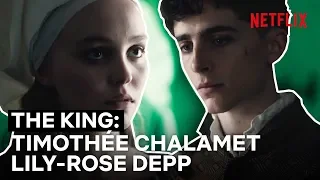 Timothée Chalamet and Lily-Rose Depp in The King: their scenes in full