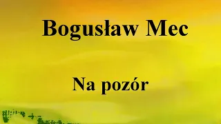 Bogusław Mec - Na pozór - na okrągło przez 1 godzinę