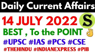 14 July 2022 Daily Current Affairs latest news UPSC uppsc 2023 uppcs bpsc state pcs special scs gyan