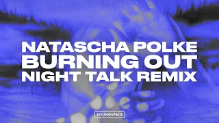 Natascha Polké - Burning Out (Night Talk Remix) [Definition:Music]