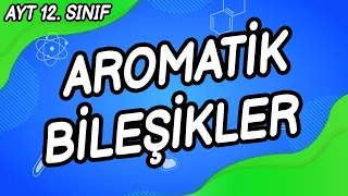 Z18 - AROMATİK BİLEŞİKLER