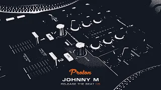 Johnny M - Release The Beat 05 [Proton Curator Mix] Melodic & Progressive House