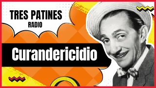 Curandericidio: La Tremenda Corte Tres Patines