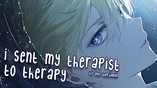 Nightcore - I Sent My Therapist To Therapy (Alec Benjamin)