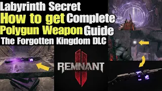 Remnant 2 How to get Polygun Secret Weapon Complete Guide in Labyrinth | The Forgotten Kingdom DLC