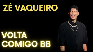 ZÉ VAQUEIRO  -  ZÉ VAQUEIRO VOLTA COMIGO BB