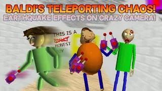 Earthquake Effects On Camera 😵 | Baldi's Teleporting CHAOS!! [Baldi's Basics Mod]