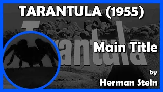 TARANTULA (Main Title) (1955 - Universal-International)